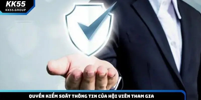 Quyền kiểm soát thông tin của hội viên tham gia