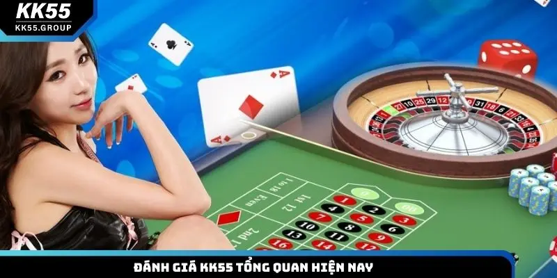 Đánh giá KK55 tổng quan hiện nay
