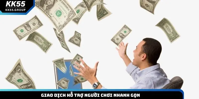 Giao dịch hỗ trợ người chơi nhanh gọn