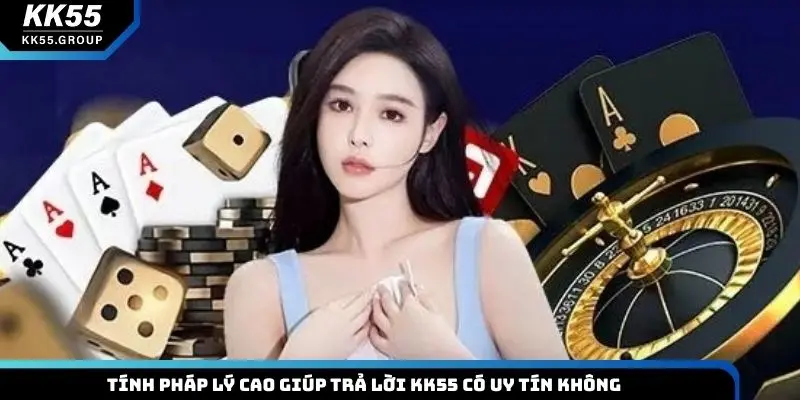 Tính pháp lý cao giúp trả lời KK55 có uy tín không