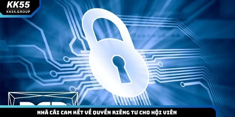 Nhà cái cam kết về quyền riêng tư cho hội viên