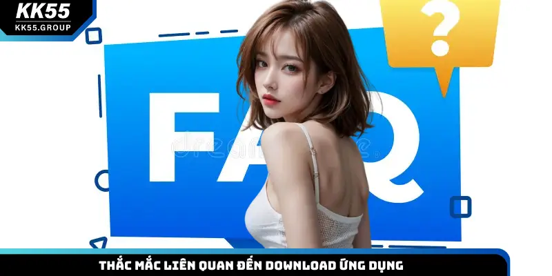 Thắc mắc liên quan đến download ứng dụng
